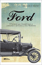 Capa do livro Ford - o homem que transformou o consumo e inventou a era moderna