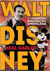 Capa do livro Walt Disney - O Triunfo da Imaginação americana